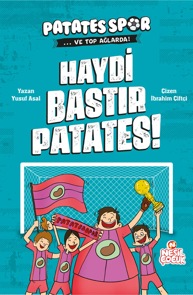 NESİL ÇOCUK - PATATESSPOR VE TOP AĞLARDA HAYDİ BASTIR PATATES
