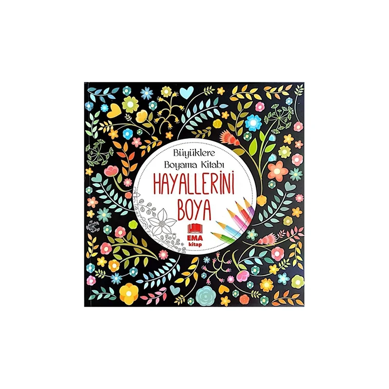 EMA BÜYÜKLERE HAYALLERİNİ BOYA BOYAMA KİTABI (MANDALA) (Best)