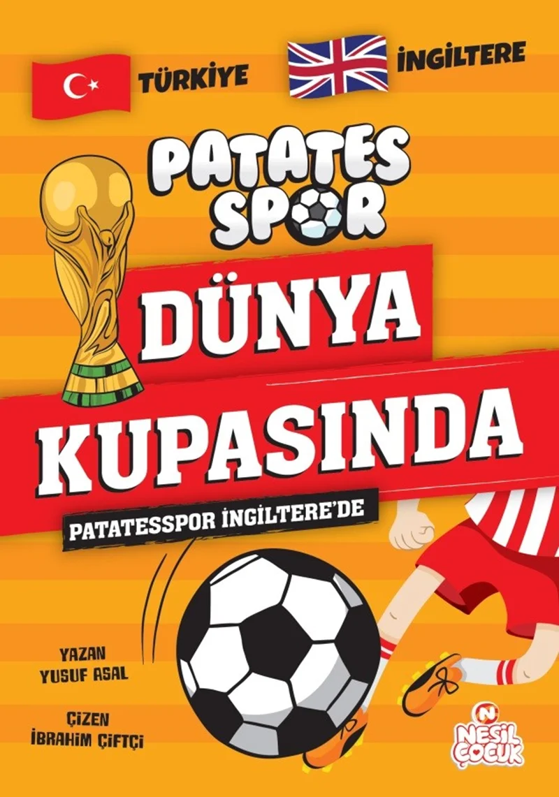NESİL ÇOCUK - PATATESSPOR DÜNYA KUPASINDA - İNGİLTERE DE