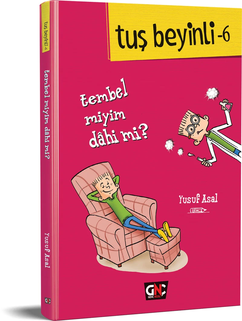 NESİL GENÇ - TUŞ BEYİNLİ-6 TEMBEL MİYİM DAHİ Mİ ?