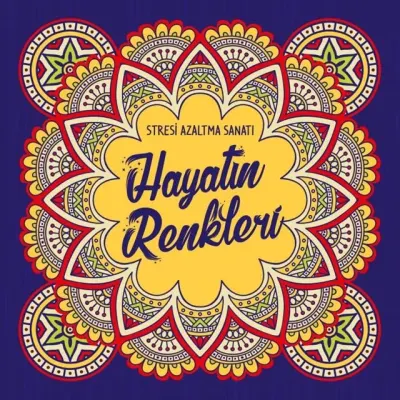 NESİL - STRESİ AZALTMA SANATI -HAYATIN RENKLERİ
