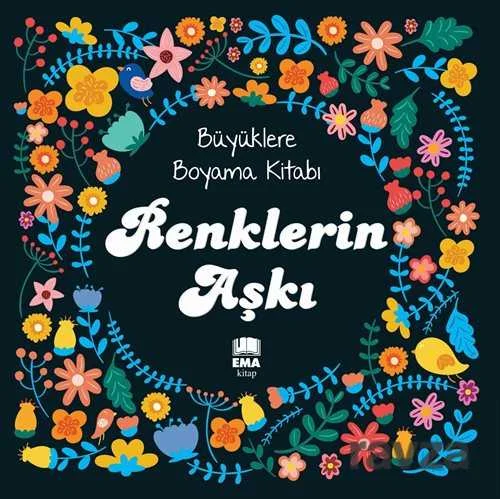 EMA KİTAP - BÜYÜKLERE BOYAMA KİTABI RENKLERİN AŞKI MANDALA