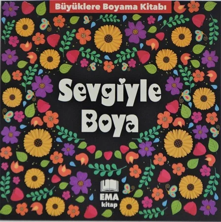 EMA KİTAP - BÜYÜKLERE BOYAMA KİTABI SEVGİYLE BOYA MANDALA