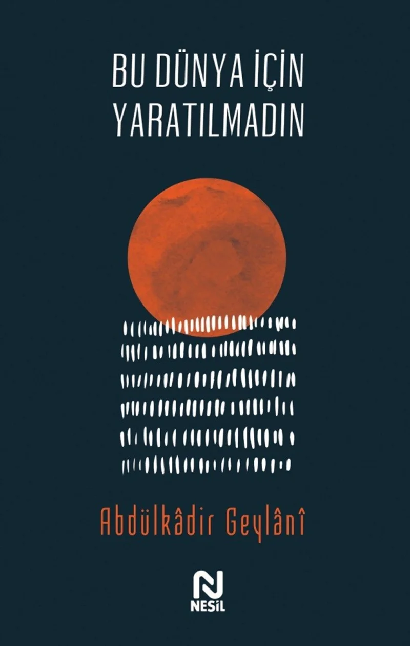 NESİL BU DÜNYA İÇİN YARATILMADIN /NESİL