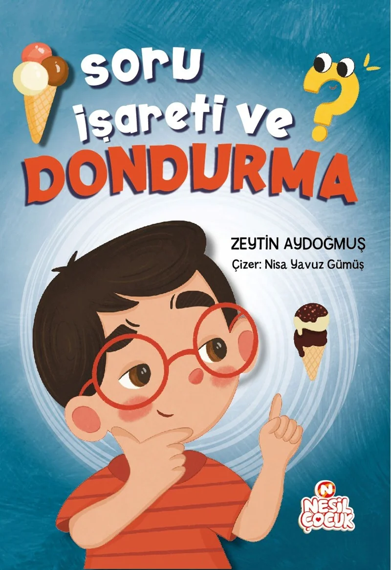 NESİL ÇOCUK - SORU İŞARETİ VE DONDURMA