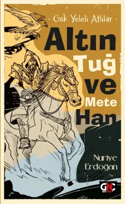NESİL GENÇ GÖK YELELİ ATLILAR_ALTIN TUĞ VE METE HAN /GENÇ NESİL