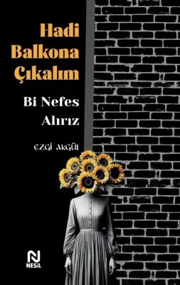 NESİL HADİ BALKONA ÇIKALIM Bi Nefes Alırız /NESİL