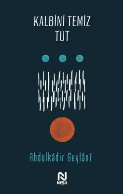 NESİL KALBİNİ TEMİZ TUT /NESİL