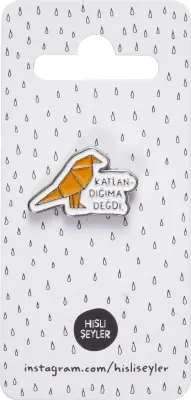 KESKİN ROZET HİSLİ ŞEYLER PİN - KATLANDIĞIMA DEĞDİ. 500326-99